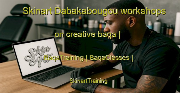 Skinart Dabakabougou workshops on creative baqa | BaqaTraining | BaqaClasses | SkinartTraining-Mali